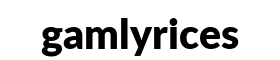 Gamlyrices